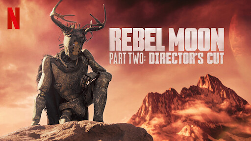 Rebel Moon — Part Two: Director’s Cut